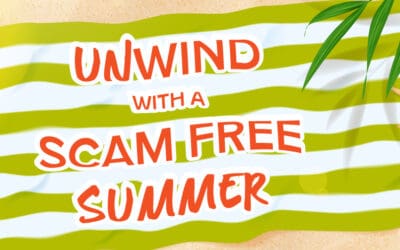 UNwind with a Scam Free Summer
